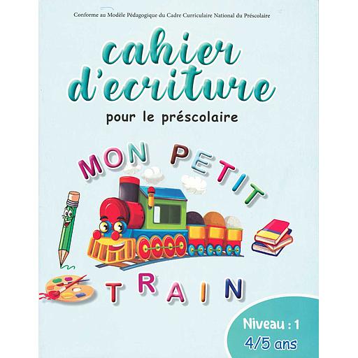 MON PETIT TRAIN 4/5 CAHIER D'ECRITURE