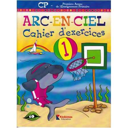 ARC EN CIEL CAHIER D'EXERCICES 1 CP