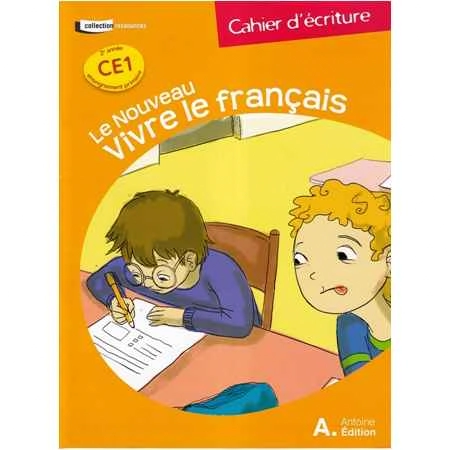 LE NOUVEAU VIVRE LE FRANCAIS CE1 CAHIER D'ECRITURE