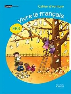 LE NOUVEAU VIVRE LE FRANCAIS CE2 CAHIER D'ECRITURE