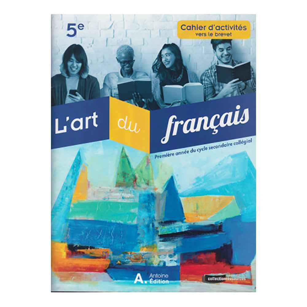 L'ART DU FRANCAIS 5EME CAHIER D'ACTIVITES