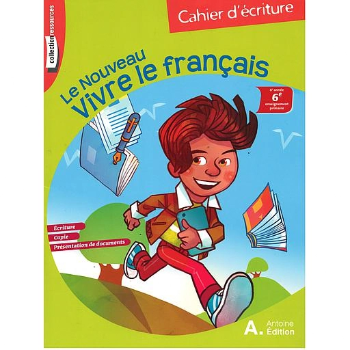 LE NOUVEAU VIVRE LE FRANCAIS 6EM CAHIER D'ECRITURE