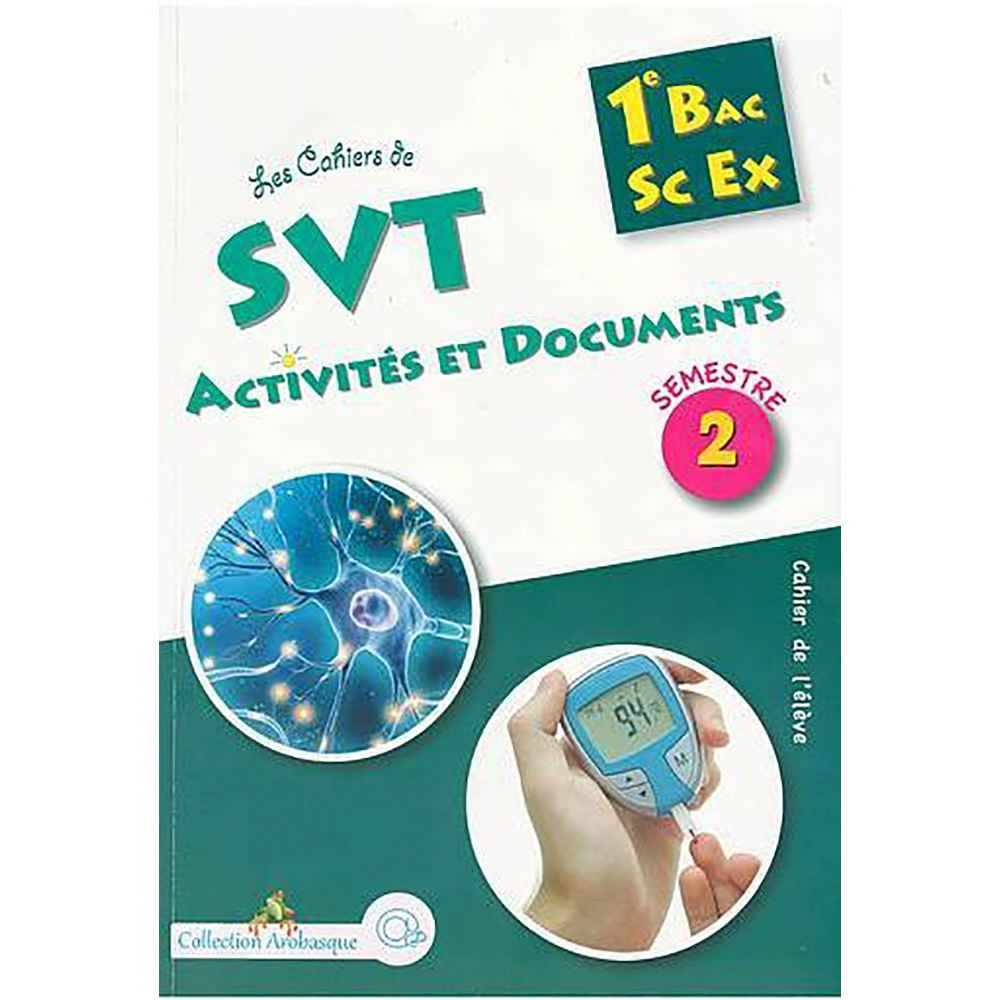 CAHIER SVT 1 BAC SC EX ACTIVITES ET DOCUMENTS SEME