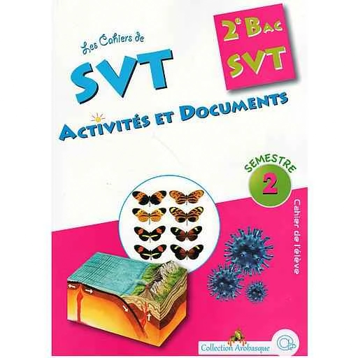 LES CAHIERS DE SVT ACTIVITES ET DOCUMENTS 2 BAC SC EX